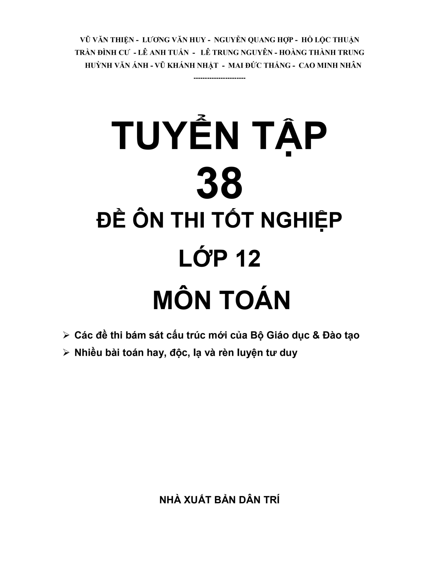 TUYỂN TẬP 38 ĐỀ ÔN THI TỐT NGHIỆP LỚP 12 MÔN TOÁN (Các đề thi bám sát cấu trúc mới của Bộ GD-ĐT, Nhiều bài toán hay độc lạ và rèn luyện tư duy…)